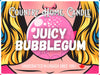 Juicy Bubblegum